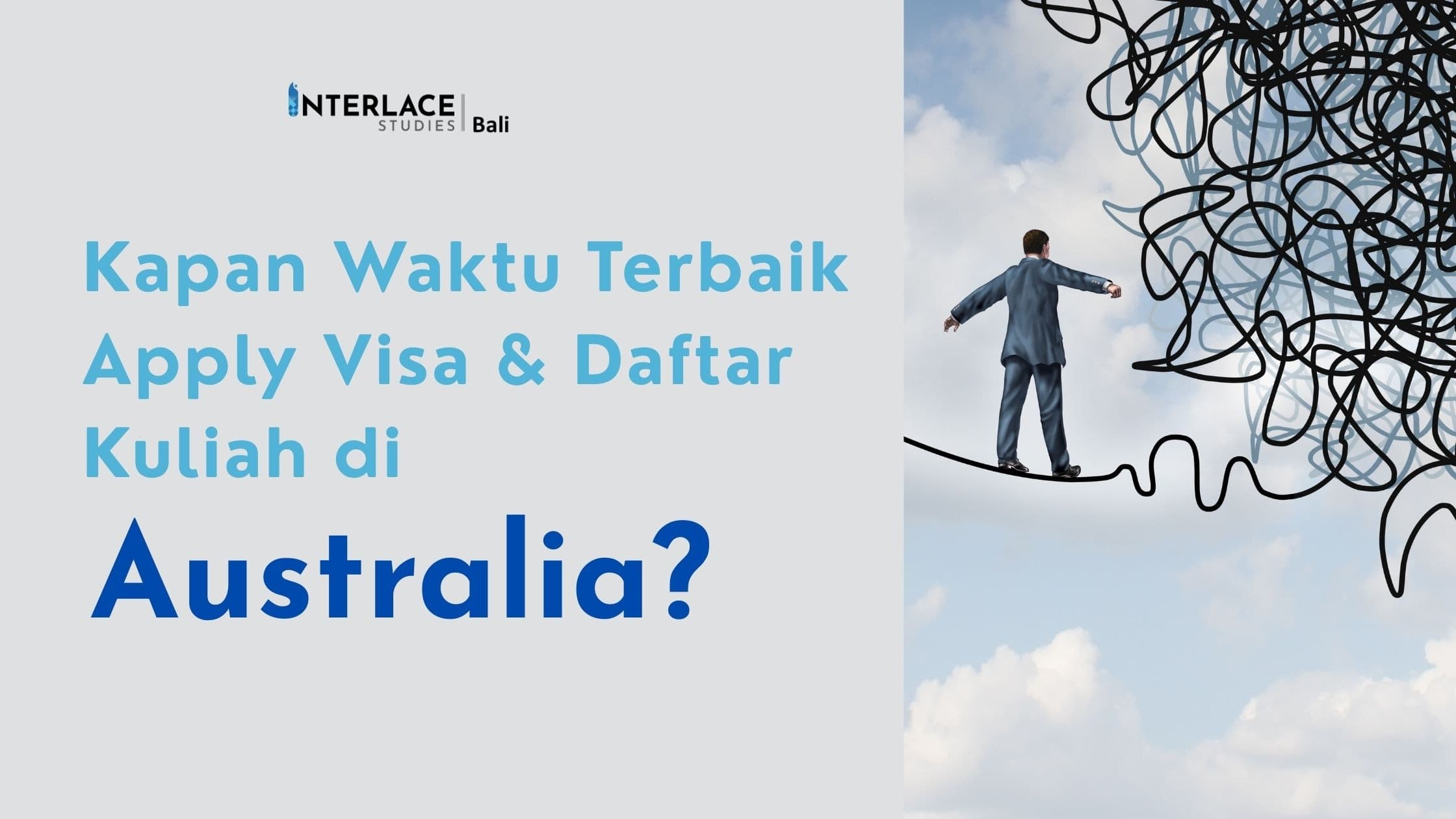 Kapan Waktu Terbaik Apply Visa & Daftar Kuliah di Australia?